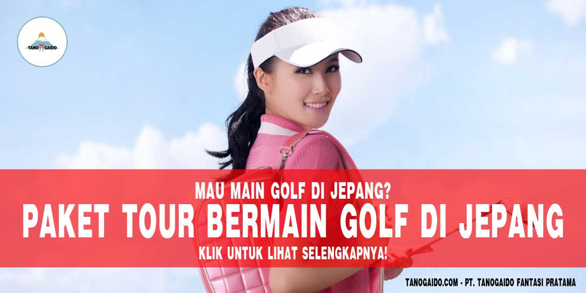 PAKET TOUR BERMAIN GOLF DI JEPANG